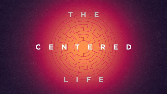 The Centered Life - Reframeyouth