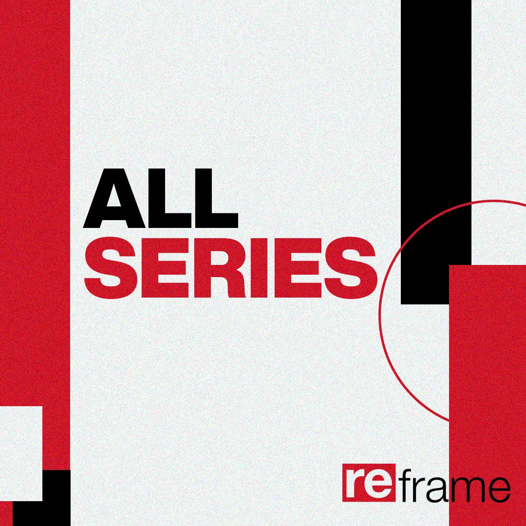 All Series - Reframeyouth