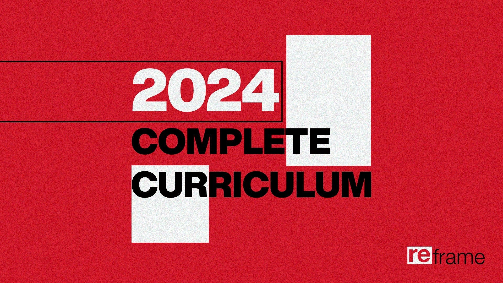 2024 Complete Curriculum - Reframeyouth